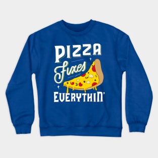 Pizza Fixes Everything Crewneck Sweatshirt